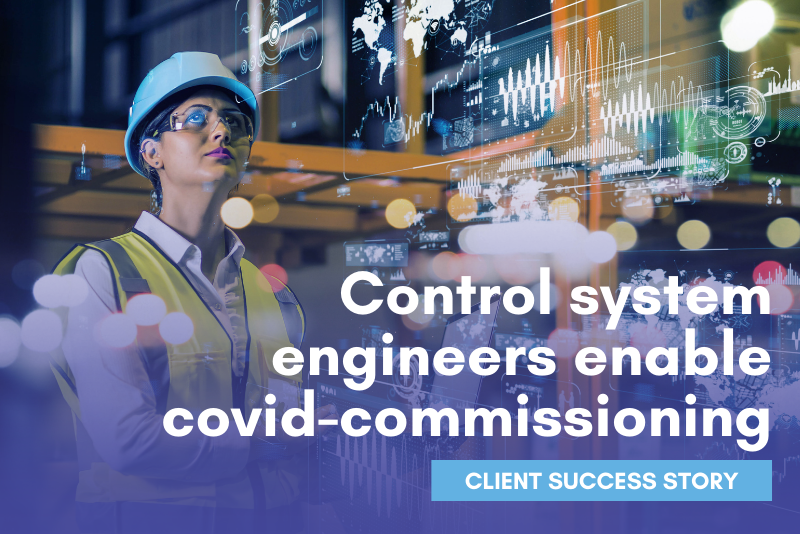 Client Success Story: Control system engineers enable covid-commissioning